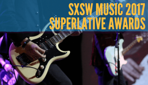 SXSW-Music-2017-Superlative-Awards-1024x586